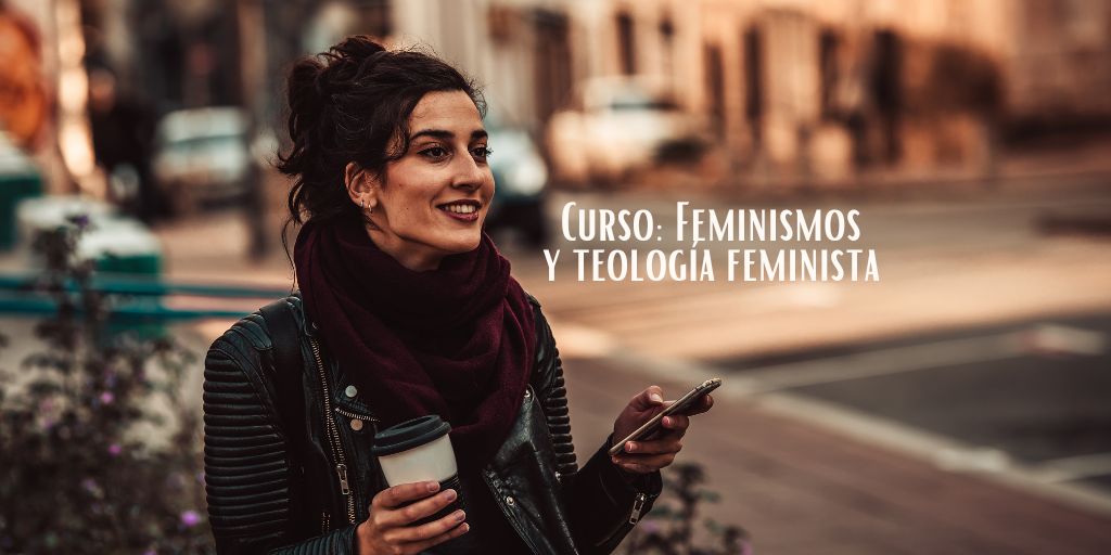 Curso: Feminismos y teología feminista