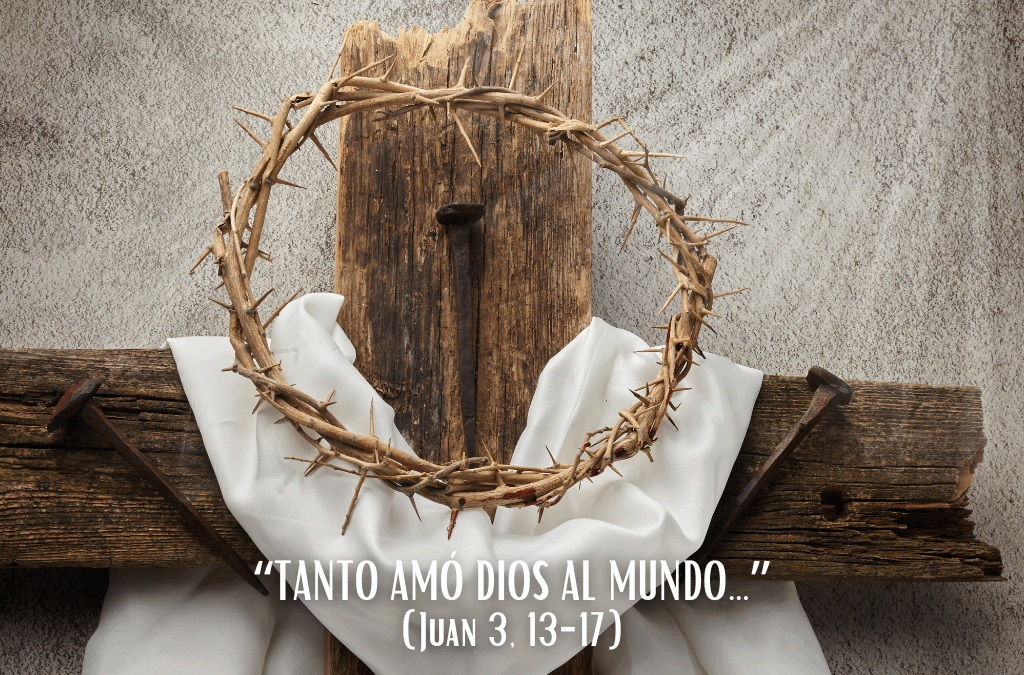 Comentario al Evangelio: “Tanto amó Dios al mundo…”