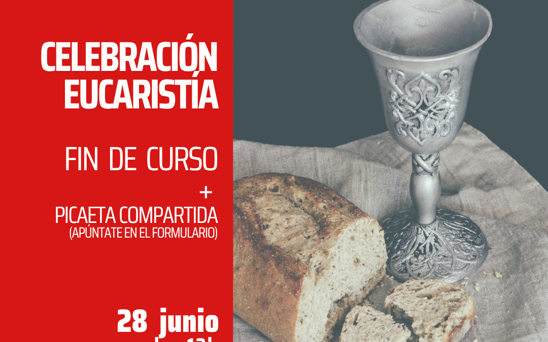 Celebración de la Eucaristía fin de curso | 28 de junio